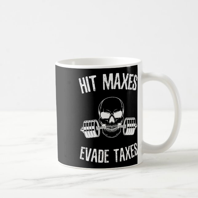 Mug Hit Maxes Evasion Taxes Drôle Gymnase Bodybuilding (Droite)