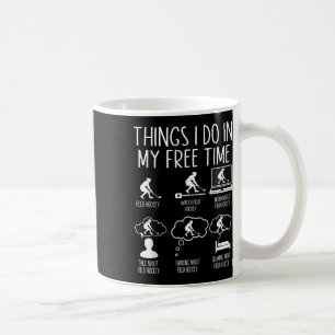 Mug Hockey sur gazon Choses que je fais pendant mon te
