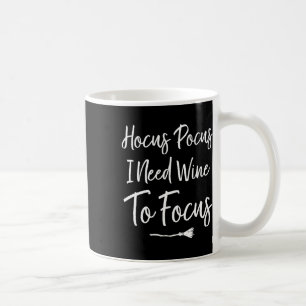 Mug Hocus Pocus J'Ai Besoin De Vin Pour Concentrer Drô