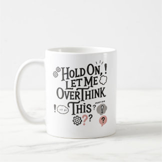 Mug Hold on, let me overthink this minimaliste Funny