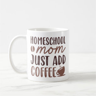 Mug Homeschool Maman Ajouter Juste Du Café