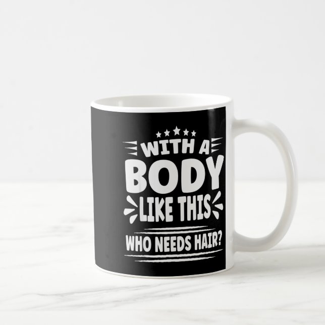 Mug Homme Blad Drôle Blagues Avec Un Corps Comme Ça Qu (Droite)