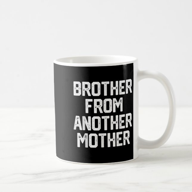 Mug Homme Frère D'Une Autre Mère Drôle Gag Citation J (Droite)