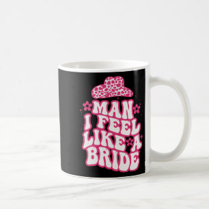 Mug Homme Je Me Sens Comme Une Mariée Femmes Cowboy Ca