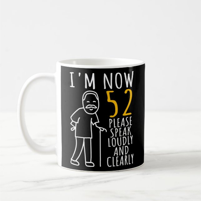 Mug Hommes 52e anniversaire Pour lui Je suis maintenan (Gauche)