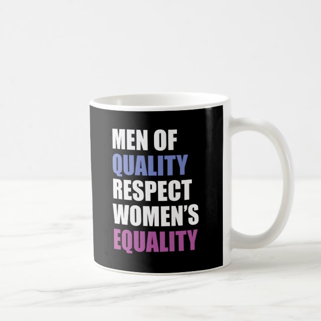 Mug "Hommes de l'égalité des femmes de respect de (Droite)