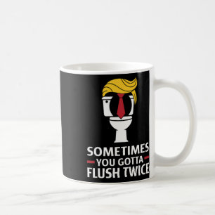 Mug Hommes parfois vous devez tirer la chasse deux foi