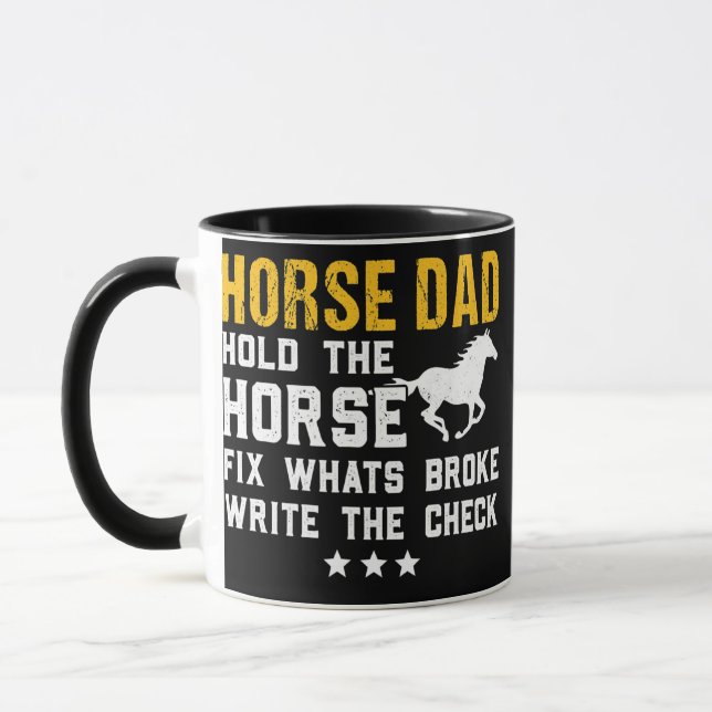 Mug Horse Dad Hold The Horse Fix What Broke Father's (Gauche)