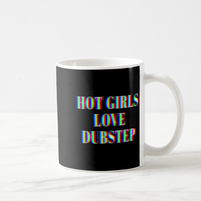 Mug Hot Girls Love Dubstep Edm Dance Rave Music Festiv (Droite)