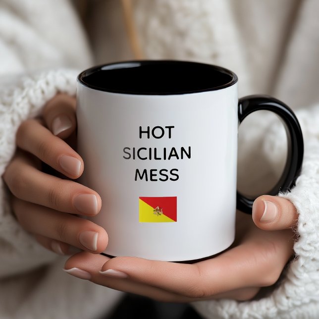 Mug Hot Sicilian Mess (Hot Sicilian Mess Mug with Flag of Sicily - Funny Italian Gift)