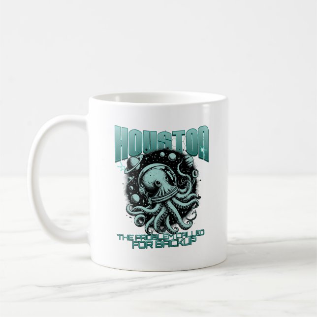 Mug Houston We Have a Problem Funny Octopus Space (Gauche)