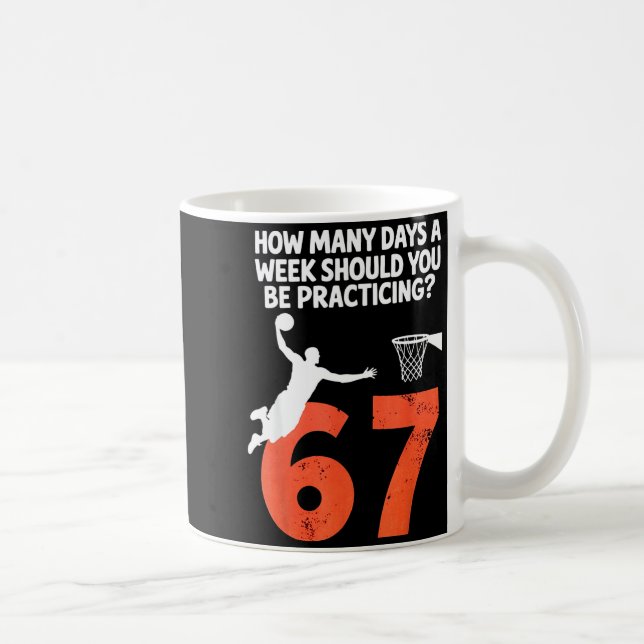 Mug How Many Days Funny 67 Meme Basketball Practicing  (Droite)