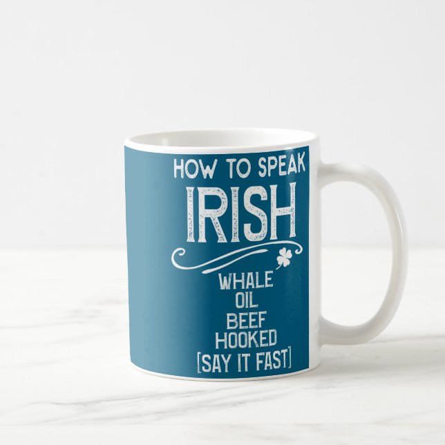 Mug How To Speak Irish Whale Oil Beef Hooked  (Droite)