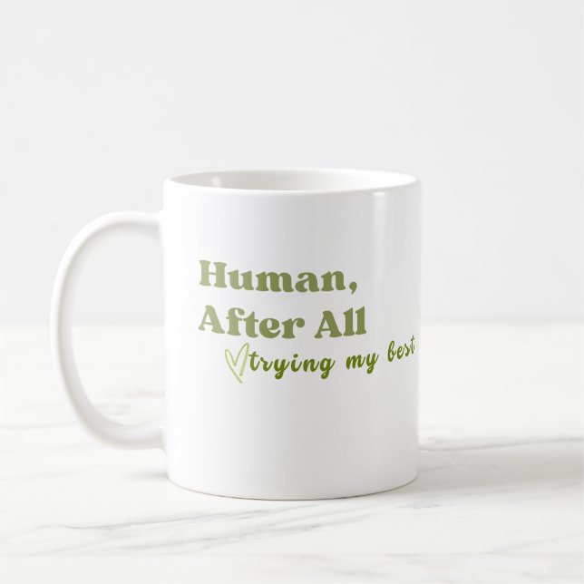Mug Humain Après Tout, Faire De Mon Mieux (Gauche)