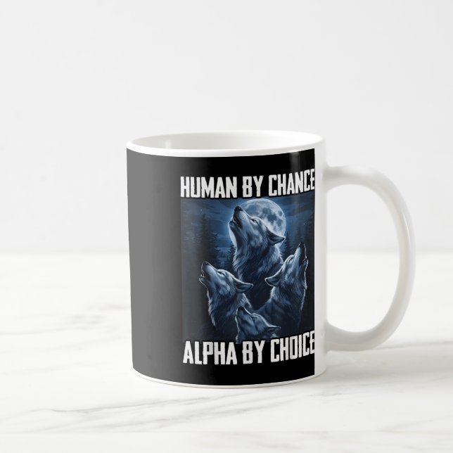 Mug Humain par hasard Alpha par choix Funny Wolf Moon  (Droite)