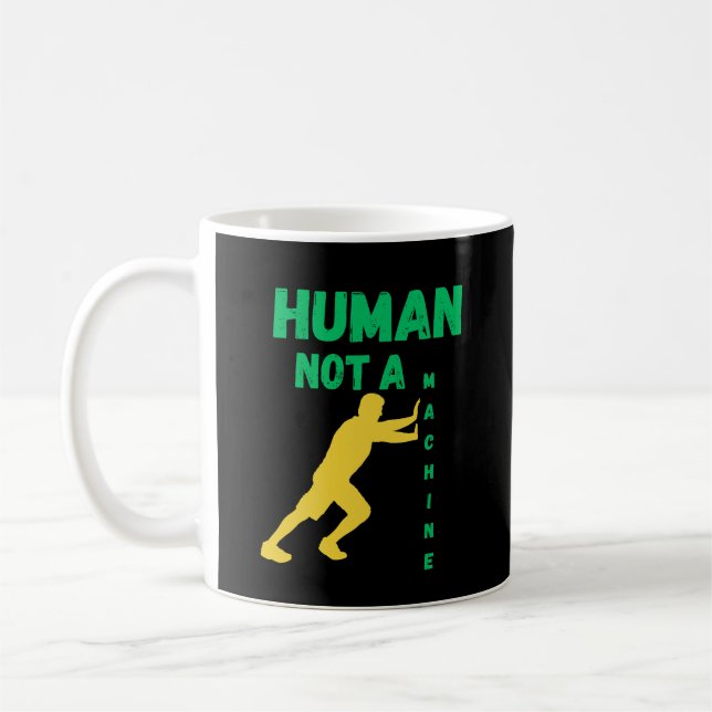 Mug Humain Pas une Machine pour les Penseurs Modernes  (Gauche)