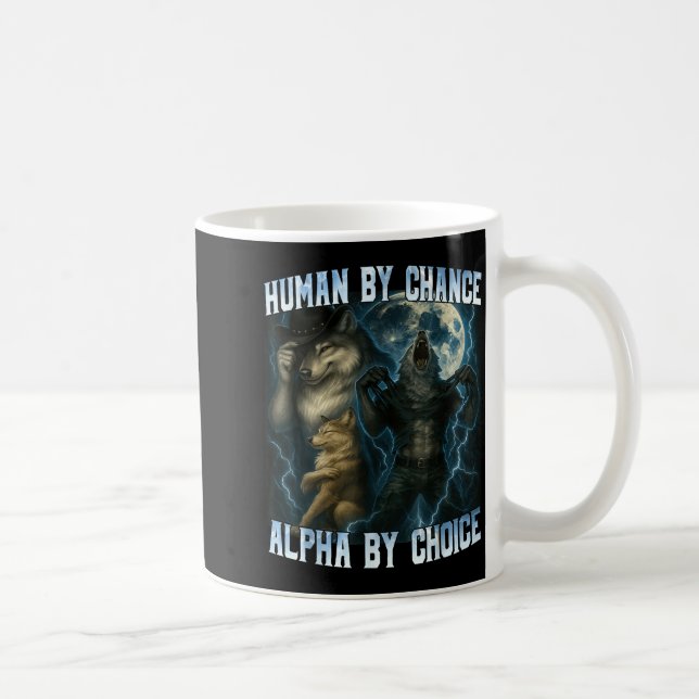 Mug Human By Chance Alpha By Choice Funny Alpha Wolves (Droite)