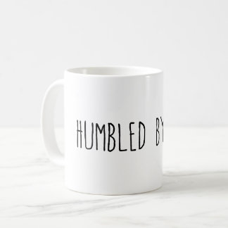 Mug Humblée par la vie
