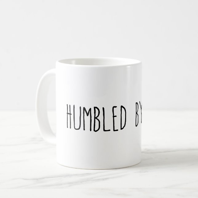 Mug Humblée par la vie (Devant gauche)