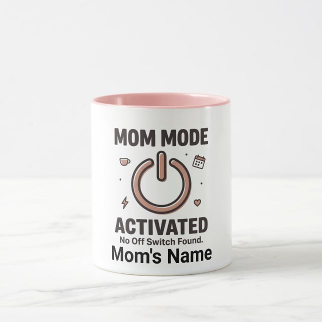 Mug Humor Mom Mode Activated  No Off Switch (Centre)