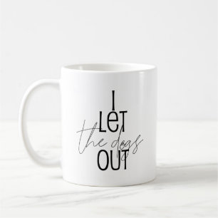 Mug Humoristique noir blanc Je laisse les chiens dehor
