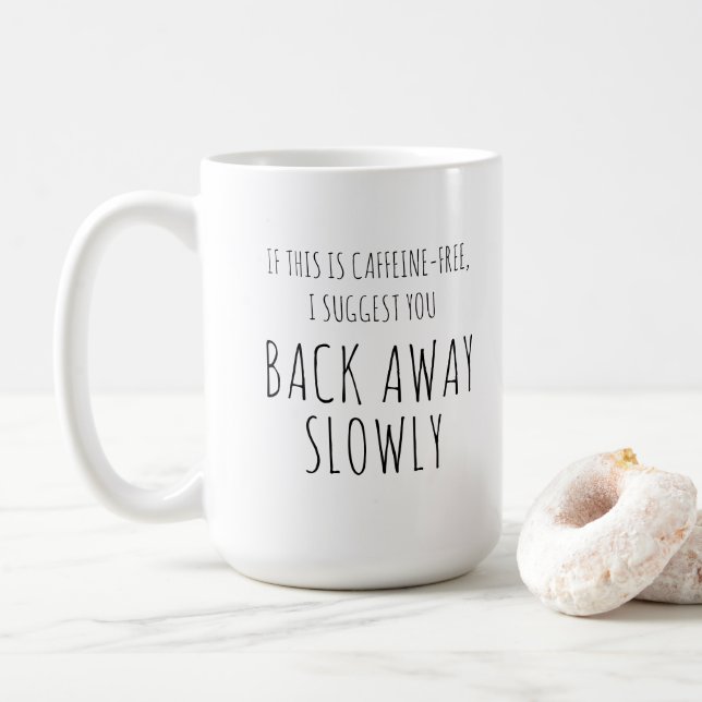 Mug Humour au café, sarcastique "Reviens lentement" (Avec donut)