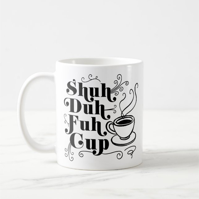 Mug Humour café | Coupe Shein-Duh-Fuh Punny (Gauche)