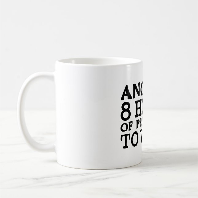 Mug Humour de bureau amusant - 8 heures de préparation (Gauche)
