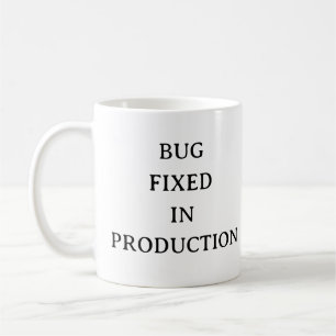 Mug Humour de programmeur - Bogue corrigé dans la prod