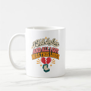 Mug Humour de rupture Je suis tombé amoureux d'une mau