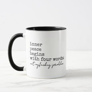 Mug Humour drôle, la paix intérieure commence par quat