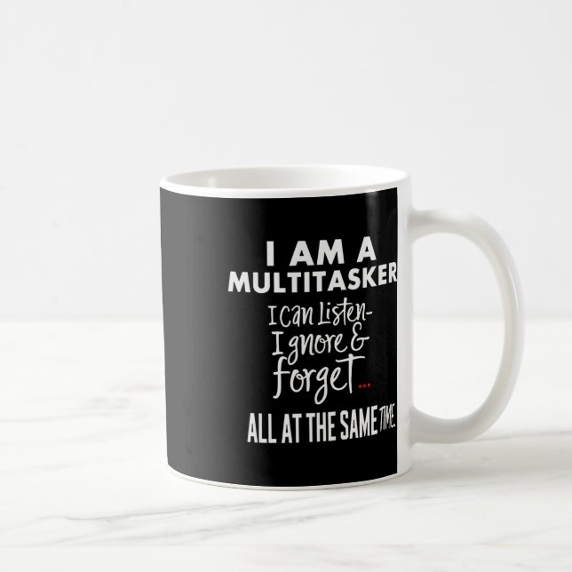 Mug Humour Je suis un multitâche Je peux écouter Ignor (Droite)