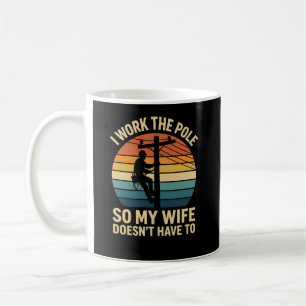 Mug Humour Lineman Je Travaille Sur Le Poteau Fourniss