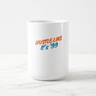 Mug  Hustle Like It's '99