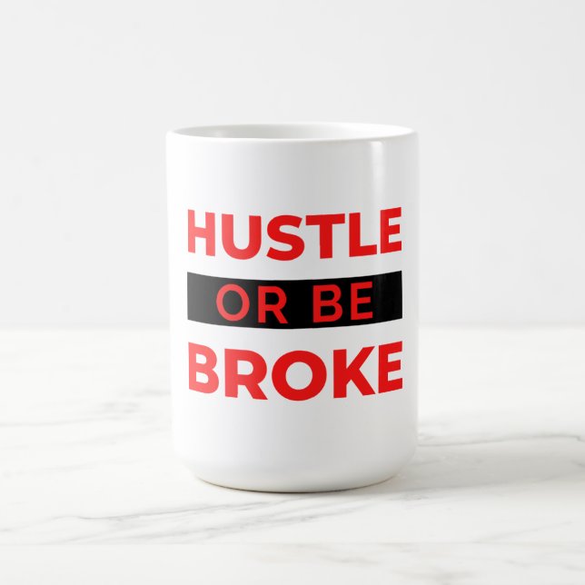 Mug Hustle or Be Broke 2 (Centre)