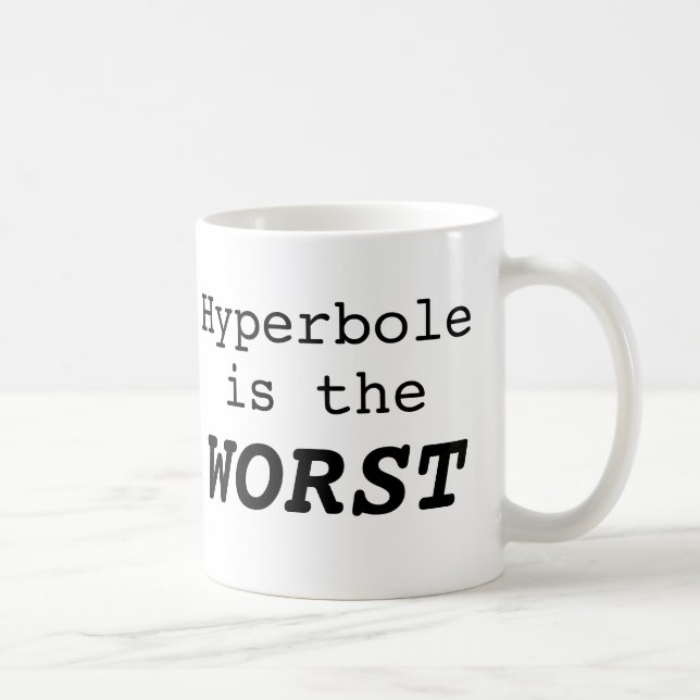 Mug Hyperbole is the Worst (Droite)