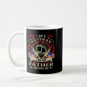 Mug I Am A Veteran Like My Father Before Me US Flag Fa