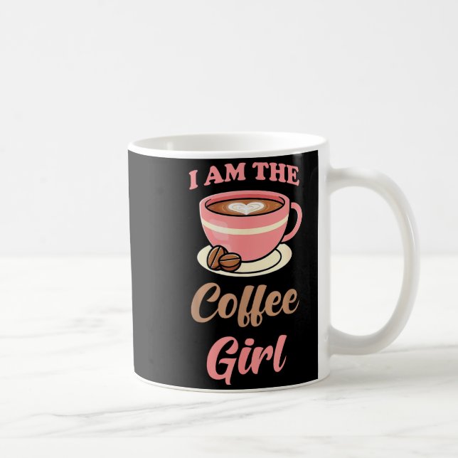 Mug I Am The Coffee Girl Coffee Lover Women Girls  (Droite)