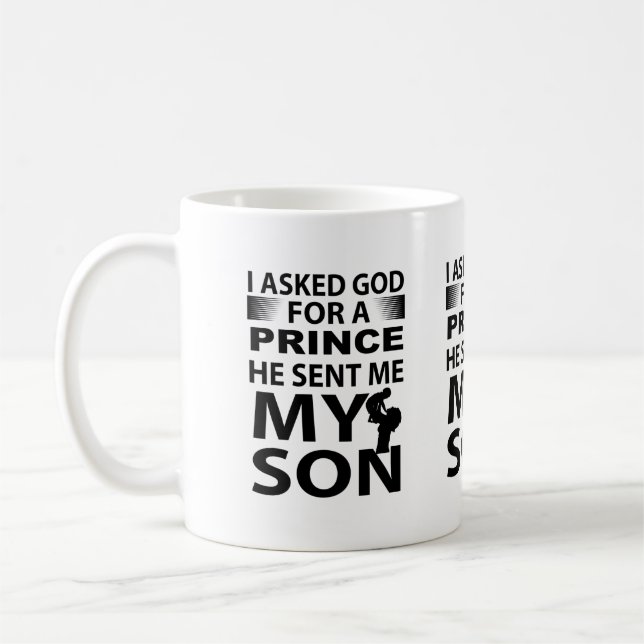 Mug I Asked God For A Prince He Sent Me My Son Coffee  (Gauche)