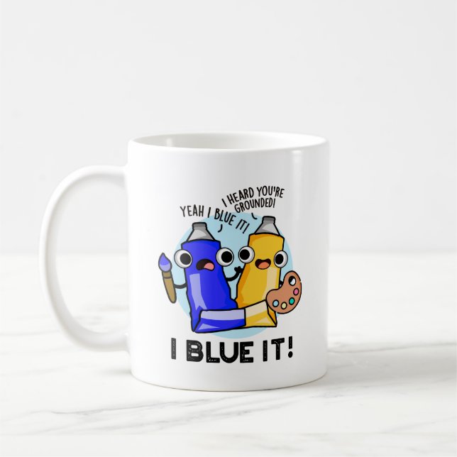 Mug I Blue It Funny Artist Peinture Pun (Gauche)