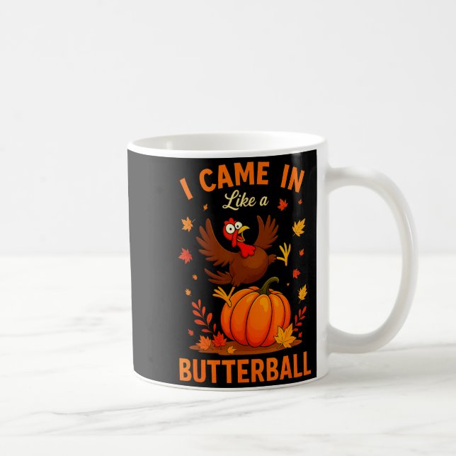 Mug I Came In Like A Butterball Funny Thanksgiving Fam (Droite)
