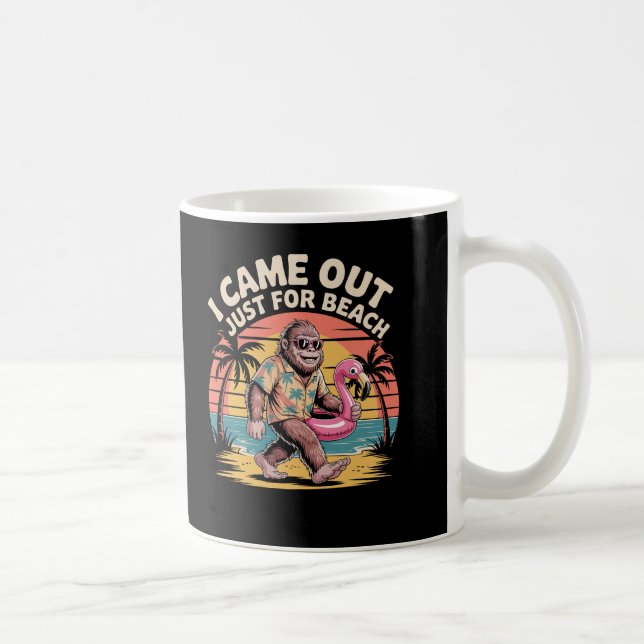 Mug I Came Out Just for Beach Sasquatch Funny Bigfoot (Droite)