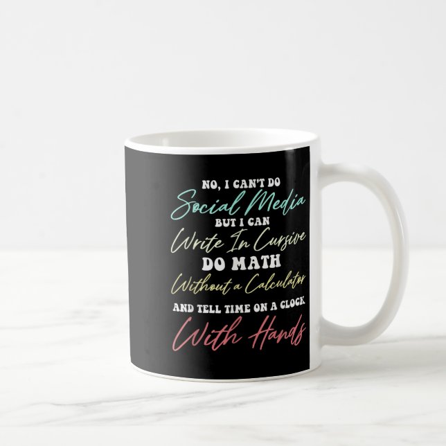 Mug I Can't Do Social Media Funny Sarcastic Humor Wome (Droite)