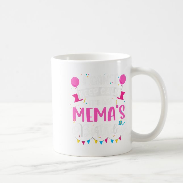 Mug I Can't Keep Calm It's My Mema Birthday Grandma (Droite)