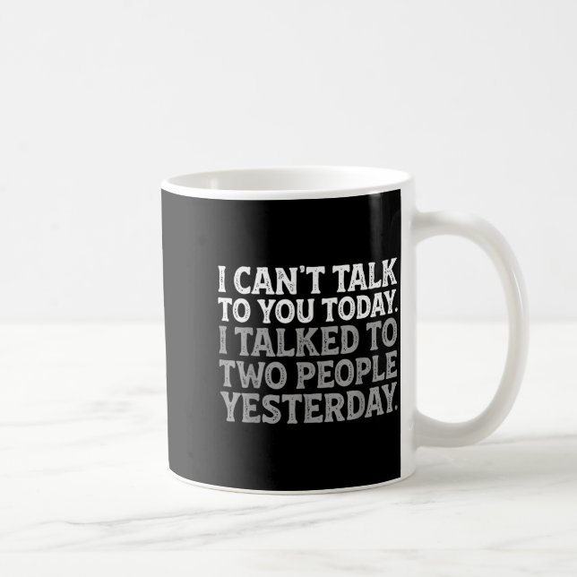 Mug I Can't Talk To You Today Funny Introvert Sarcasti (Droite)