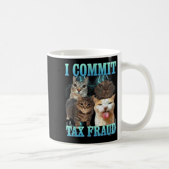 Mug I Commit Tax Fraud Funny Cat Meme Bootleg Graphic  (Droite)