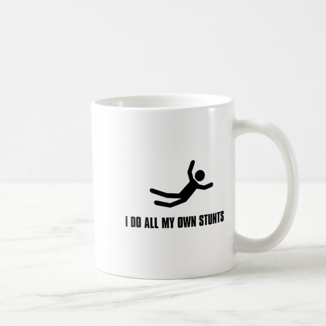 Mug I Do All My Own Stunts Tee Shirt Humorous Funny  (Droite)