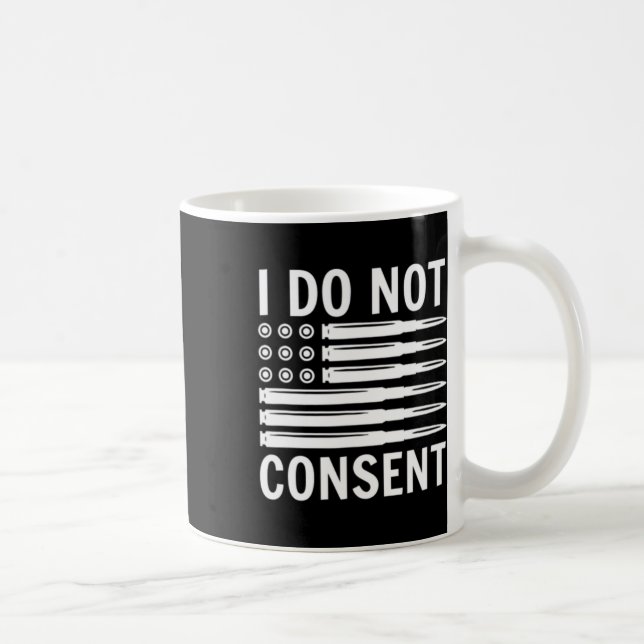 Mug I Do Not Consent Republican Conservative Comply Fr (Droite)