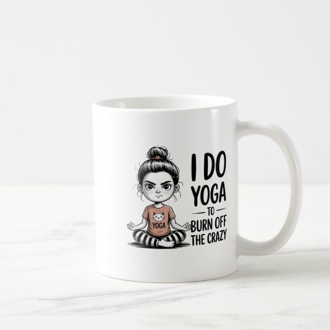 Mug I Do Yoga To Burn Off The Crazy Cute Yoga  (Droite)