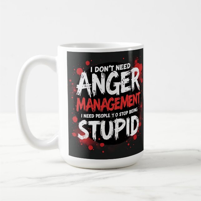 Mug I Don’t Need Anger Management (Gauche)